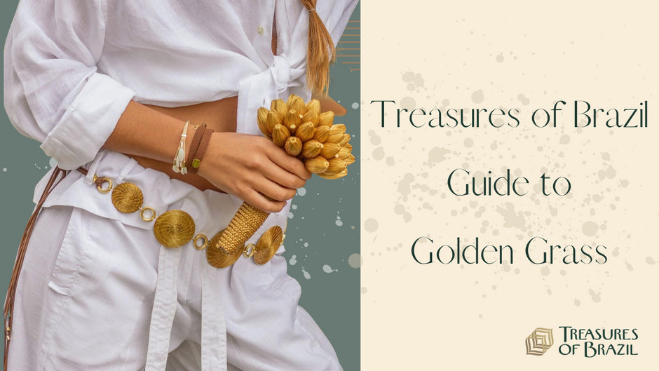 A Guide to Golden Grass Jewellery Treasures of Brazil