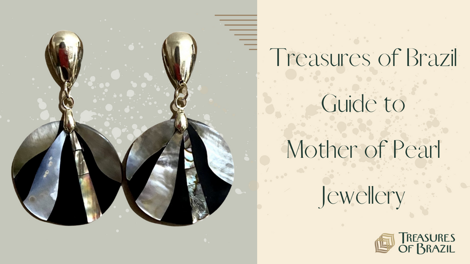 A Guide to Mother of Pearl Jewellery Treasures of Brazil
